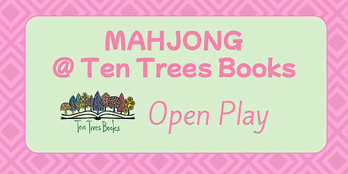 Mahjong @ Ten Trees Books: Open Play