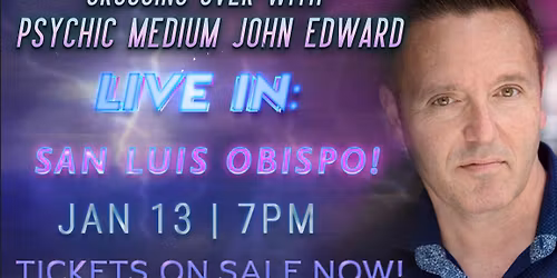 Crossing Over with Psychic Medium John Edward live in San Luis Obispo, CA!