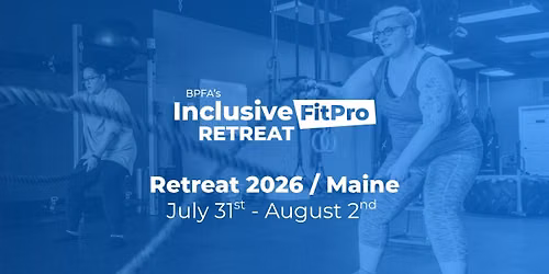 Body Positive Fitness Alliance - Fit Pro Retreat 2026, Maine, July 31-Aug 2
