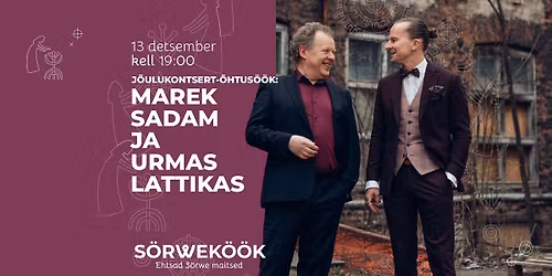 J\u00f5ulukontsert-\u00f5htus\u00f6\u00f6k Marek Sadam ja Urmas Lattikas