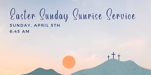 Easter Sunday - Sunrise Service