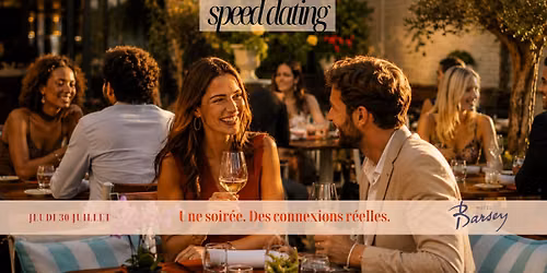 \u2728 MEET & MATCH : SPEED DATING (40 FEMMES - 40 HOMMES) - 30\/07 - HOTEL BARSEY, BRUXELLES \u2728