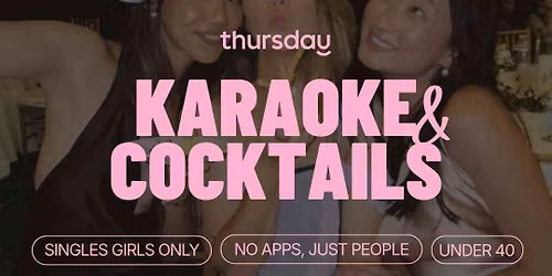 Thursday | Single Girls Only: Karaoke &amp; Cocktails @ Oche (U40) | Fortitude Valley