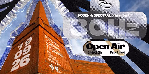 30Hz OPEN AIR > KOSEN X SPECTRAL (Prix Libre)