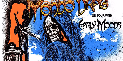 Mondo Drag (us) & Early Moods (us)