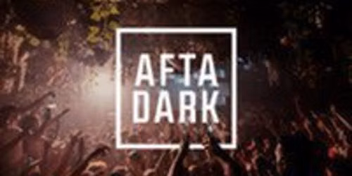 AFTA DARK - Sat 18th July