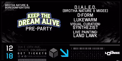 Brotha Nature & BoredomFighters present: Keep The Dream Alive Pre-Party (The Lounge)
