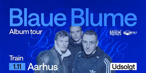 Blaue Blume \/ TRAIN \u2013 *UDSOLGT*