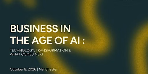 Business in the Age of AI : Technology, Transformation & What Comes Next
