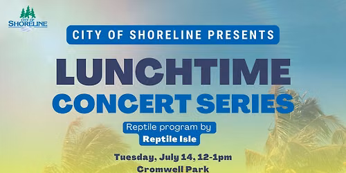 Lunchtime Concert Series - Reptile Isle