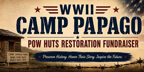 WWII Camp Papago POW Huts Restoration Fundraiser