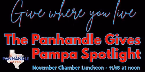 November Chamber Luncheon: Give Where You Live \u2013 The Panhandle Gives Pampa Spotlight