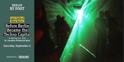Lost Clubs of West Berlin: Before Berlin Became the Techno Capital (Sep 5)
