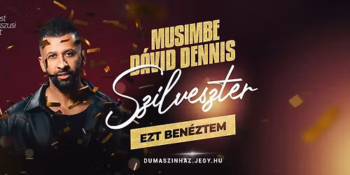 SZILVESZTER: Ezt ben\u00e9ztem! - Musimbe Dennis \u00f6n\u00e1ll\u00f3 estje a BKK-ban, mv: Lov\u00e1sz L\u00e1szl\u00f3 \u00e9s Sipos Orsi