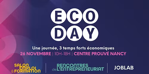 ECO DAY - 1 journ\u00e9e - 3 \u00e9v\u00e9nements \u00e9conomiques pour tous !