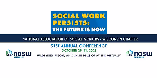 2025 NASW-WI 51ST Annual State Hybrid Conference