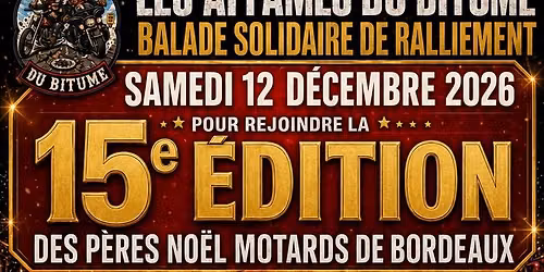 \ud83c\udf85\ud83c\udfcd\ufe0f LES AFFAM\u00c9S DU BITUME REJOIGNENT LA 15\u1d49 \u00c9DITION DES P\u00c8RES NO\u00cbL MOTARDS DE BORDEAUX ! \ud83c\udf81\u2764\ufe0f