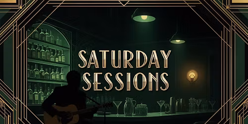 Saturday Sessions - Live Music from 9pm 