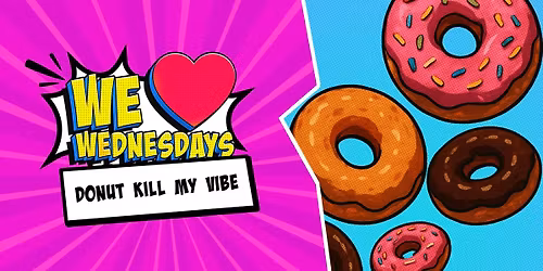 We Love Wednesdays: Donut K*ll my vibe