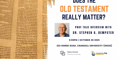 Prof Talk: "Does the Old Testament Really Matter?" (feat. Dr. Stephen G. Dempster)