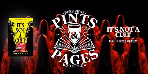 Pints & Pages Book Club - It's Not A Cult by Joey Batey