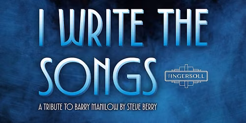 I Write The Songs - A Tribute to Barry Manilow
