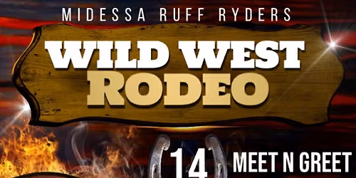 Midessa Ruff Ryders Present: Wild West Rodeo