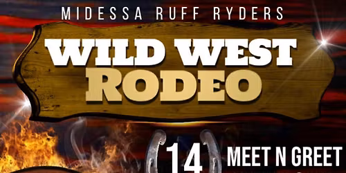 Midessa Ruff Ryders Present: Wild West Rodeo