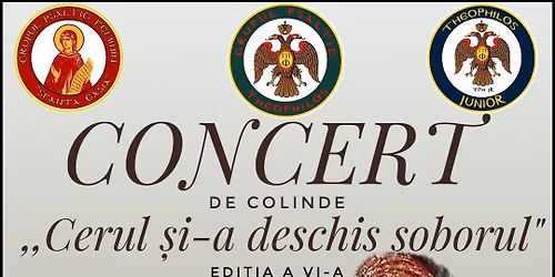 Concertul Tradi\u021bional de Colinde ,,Cerul \u0219i-a deschis soborul\u201d edi\u021bia a VI-a