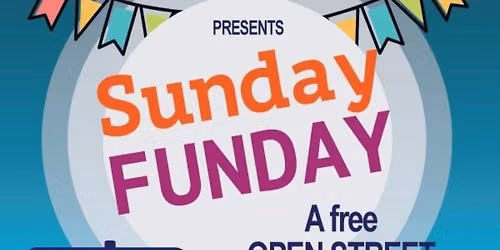 Sunday Funday Street Festival