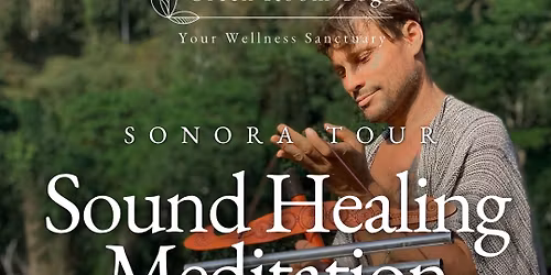 Sonora Tour: Sound Healing Meditation