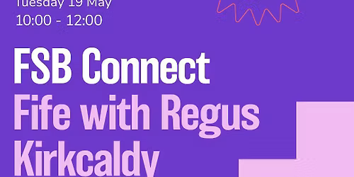 FSB Connect Fife with Regus Kirkcaldy - May