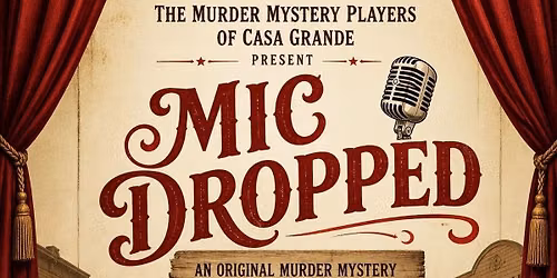 Mic Dropped: An Original Immersive Murder Mystery Experience\n\n