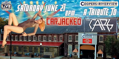 Carjacked - A Tribute to The Cars!  at Cooper's Riverview