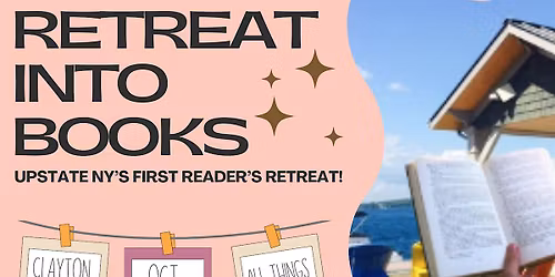 Retreat Into Reading - Clayton NY Weekend Reading Retreat