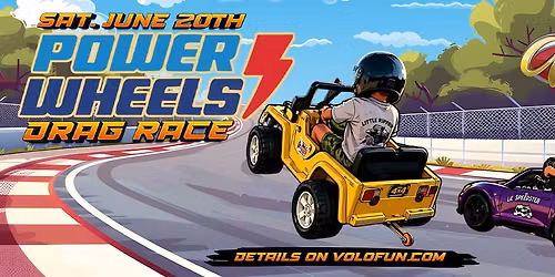 Power Wheels Drag Race on Sat June 20th!