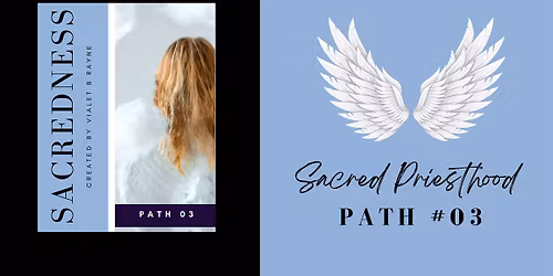 MYSTERY SCHOOL: Sacred Priesthood (3 of 13) Path #03 Sacredness