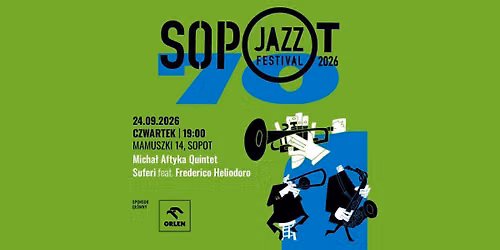 Sopot Jazz Festival 2026: Micha\u0142 Aftyka Quintet, SUFERI feat. Frederico Heliodoro