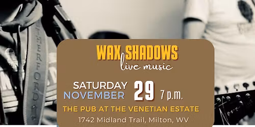 Live Music with Wax Shadows 