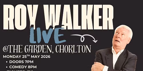 ROY WALKER @ The Garden Mon 25th May 2026