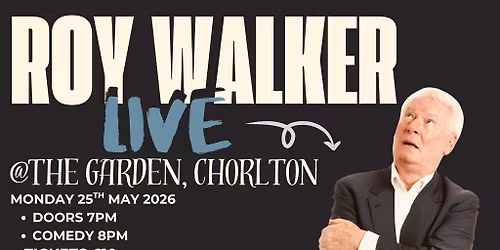 ROY WALKER @ The Garden Mon 25th May 2026