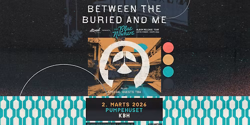 Between the Buried and Me \/ Pumpehuset \/ 2. marts 2026