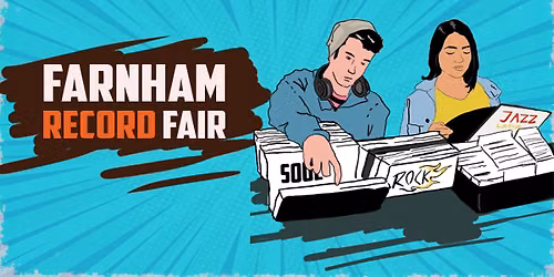 FARNHAM RECORD FAIR | 26 JULY | FREE ENTRY | \u00a3 1 PARKING |   40K VINYL & CDS