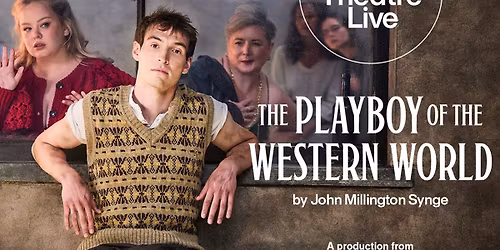 National Theatre Live: The Playboy of the Western World