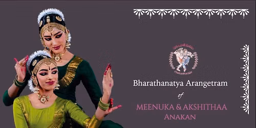 Bharathanatya Arangetram of Kumari. Meenuka & Akshithaa Anakan