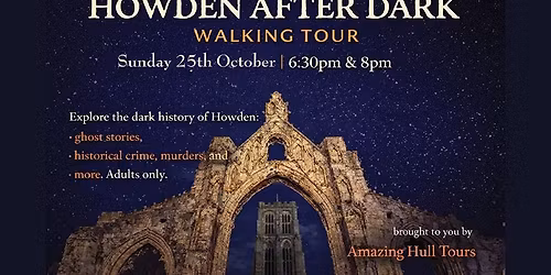 Howden After Dark - Walking Tour