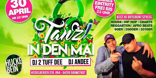 Tanz in den Mai mit DJ 2 Tuff Dee (planet Radio) + DJ AnDee