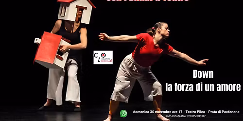 Down LA FORZA DI UN AMORE Spettacolo di teatro danza e teatro di figura per bambini e famiglie