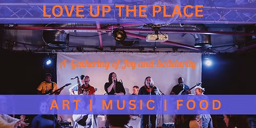 Love Up the Place: A Gathering of Joy and Solidarity