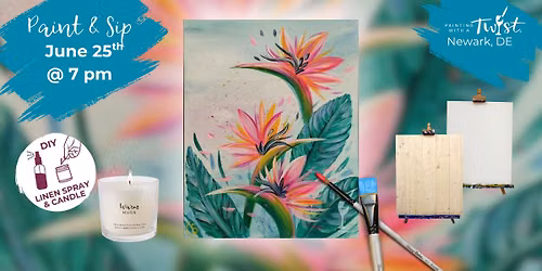 \ud83c\udfa8Thirsty Thursday - Paint & Sip - Newark, DE - Tropical Blooms